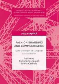 Fashion Branding and Communication: Core Strategies of European Luxury Brands