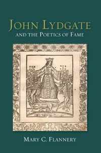 John Lydgate And The Poetics Of Fame