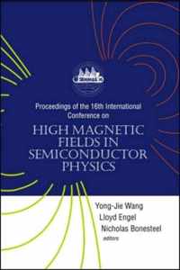 High Magnetic Fields In Semiconductor Physics - Proceedings Of The 16th International Conference