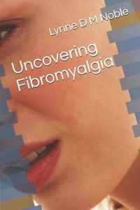 Uncovering Fibromyalgia