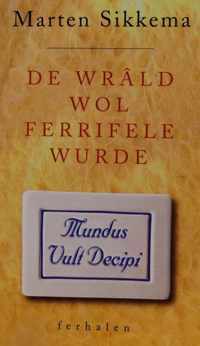 De wrâld wol ferrifele wurde