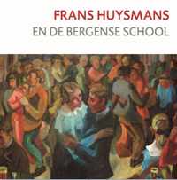 Frans Huysmans en de Bergense School