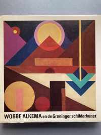 Wobbe Alkema en de Groninger schilderkunst