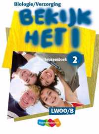 Bekijk het! Biologie/ Verzorging 2 Vmbo-LWOO/B Bronnenboek