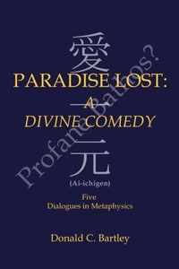 Paradise Lost: a Divine Comedy or Profane Bathos?