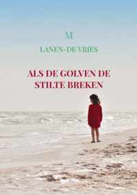 Als De Golven De Stilte Breken