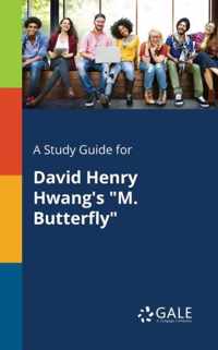 A Study Guide for David Henry Hwang's M. Butterfly