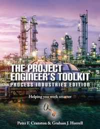 The Project Engineer's Toolkit Process Industries Edition