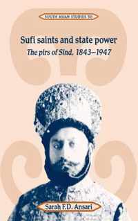 Sufi Saints and State Power: The Pirs of Sind, 1843 1947
