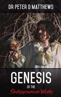 Genesis of the Shakespearean Works