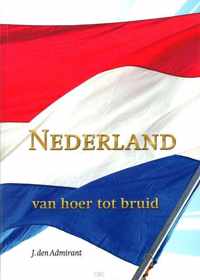 Nederland van hoer tot bruid