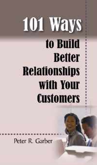 101 Ways to Build Customer Relationships