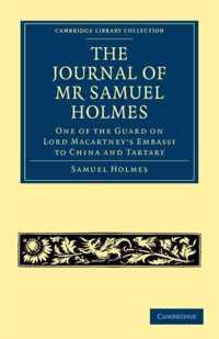 The Journal of Mr Samuel Holmes, Serjeant-major of the Xith Light Dragoons