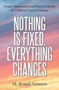 Nothing Is Fixed, Everything Changes