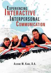 Experiencing Interactive Interpersonal Communication