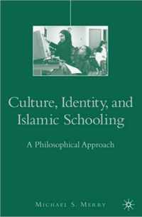Culture, Identity, and Islamic Schooling