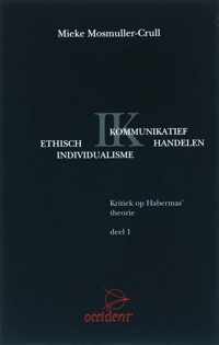 Ethisch Individualisme versus Kommunikatief Handelen 1 Kritiek op Habermas' theorie