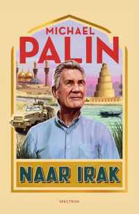Naar Irak - Michael Palin - Hardcover (9789000386406)