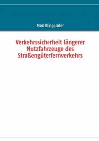 Verkehrssicherheit langerer Nutzfahrzeuge des Strassenguterfernverkehrs