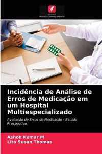 Incidencia de Analise de Erros de Medicacao em um Hospital Multiespecializado