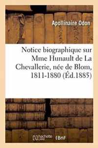 Notice Biographique Sur Mme Hunault de la Chevallerie, Nee de Blom, 1811-1880, Apercu Genealogique