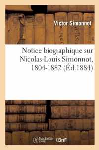 Notice Biographique Sur Nicolas-Louis Simonnot, 1804-1882