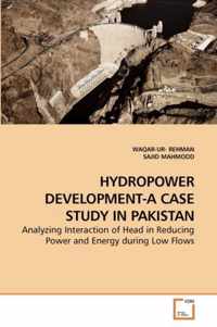 Hydropower Development-A Case Study in Pakistan