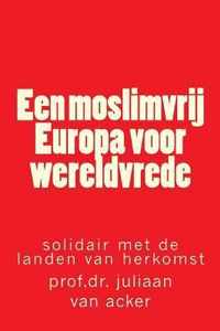 Een moslimvrij Europa voor wereldvrede