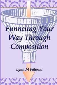 Funneling Your Way Through Composition