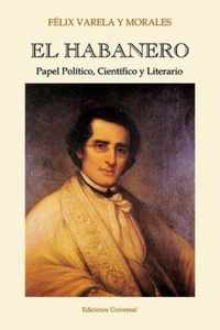 EL HABANERO. Papel Politico, Cientifico y Literario, Felix Varela y Morales