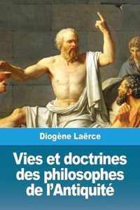 Vies et doctrines des philosophes de l'Antiquite