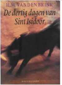 De dertig dagen van Sint isidoor | Hans Maarten van den Brink