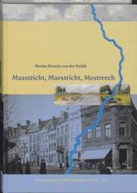 Maaslandse monografieen 65 -   Maastricht, Maestricht, Mestreech