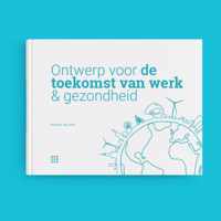 Ontwerp voor de toekomst van werk & gezondheid - Maarten Jan Stam - Hardcover (9789460290305)