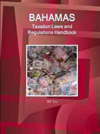 Bahamas Taxation Laws and Regulations Handbook - Strategic Information and Basic Regulations