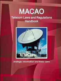 Macao Telecom Laws and Regulations Handbook - Strategic Information and Basic Laws