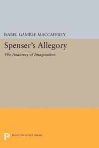 Spenser`s Allegory - The Anatomy of Imagination