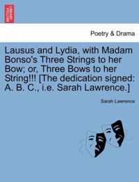 Lausus and Lydia, with Madam Bonso's Three Strings to her Bow