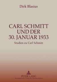 Carl Schmitt Und Der 30. Januar 1933