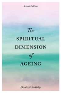 The Spiritual Dimension of Ageing, Second Edition