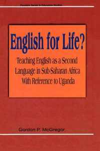 English for Life? Teaching English as a Second Language in Sub-Saharan Africa with Reference to Uganda