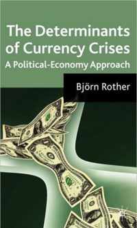The Determinants of Currency Crises