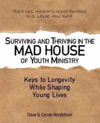 Surviving and Thriving in the Mad House of Youth Ministry