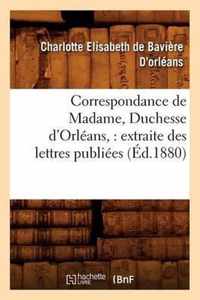 Correspondance de Madame, Duchesse d'Orleans