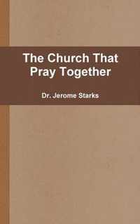 The Church That Pray Together
