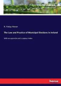 The Law and Practice of Municipal Elections in Ireland