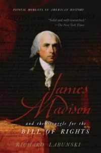 James Madison and the Struggle for the Bill of Rights