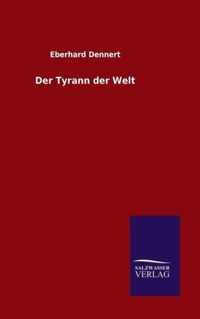 Der Tyrann der Welt