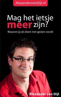 Mag het ietsje meer zijn? - Alexander van Dijl - Paperback (9789402118117)