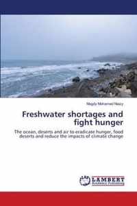 Freshwater shortages and fight hunger